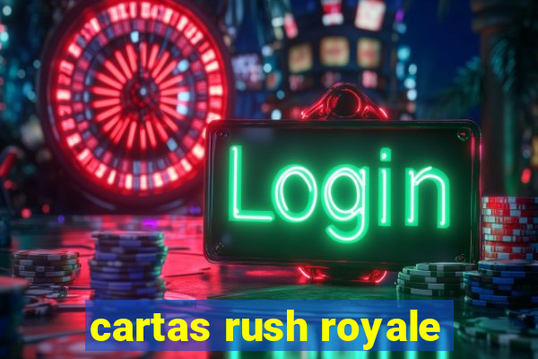 cartas rush royale